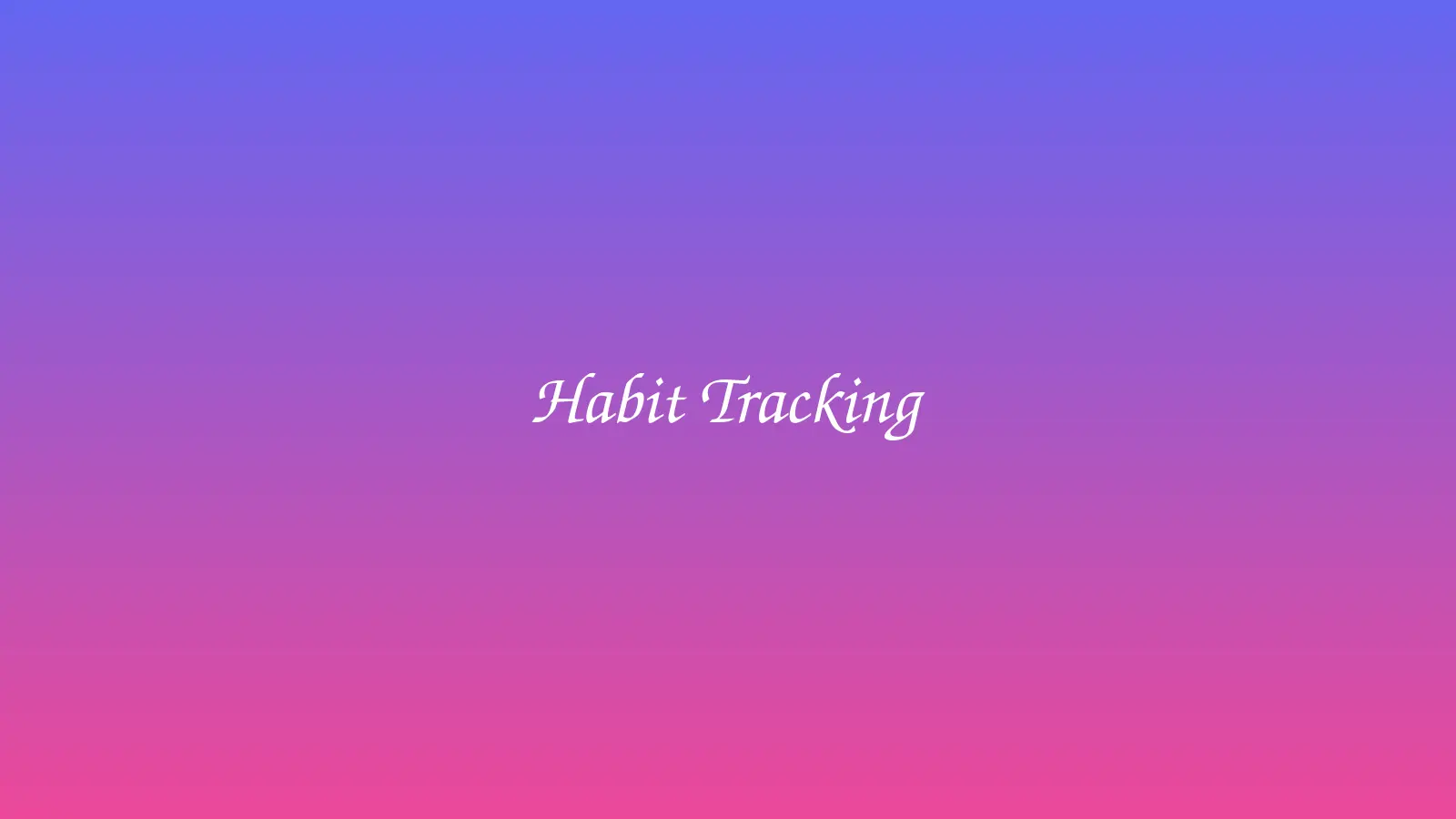 20 Best Habit Tracking Apps to Build Better Routines